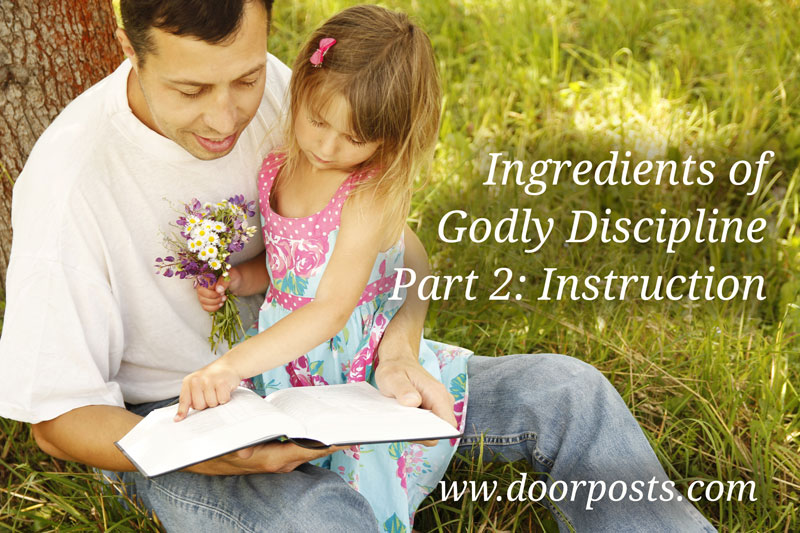 Ingredients of Godly Discipline, Part 2: Instruction