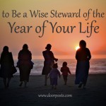 How to be a wise steward of the next year of your life