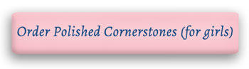 Polished Cornerstones (for girls)